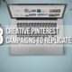 3 Creative Pinterest Campaigns to Replicate
